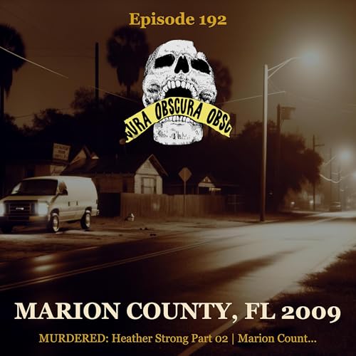MURDERED: Heather Strong (Part 2 of 2) | Marion County, FL 2009