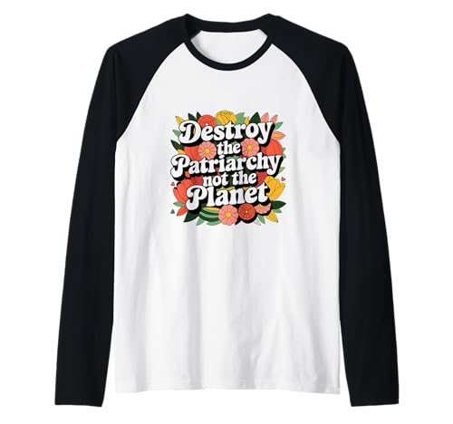 Destruye el patriarcado, no el Planeta Feminista para Eco Girls Camiseta Manga Raglan