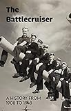  The Battlecruiser: A History From 1908 To 1948: Battle Cruiser Sc2 (English Edition)