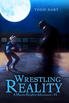 Paperback Wrestling Reality: A Mystic Heights Adventure #1 (Mystic Heights Adventures) Book