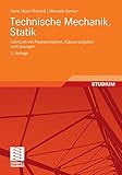  Technische Mechanik. Statik: Lehrbuch mit Praxisbeispielen, Klausuraufgaben und Lösungen