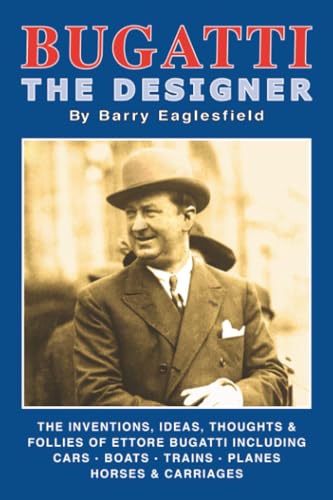 Bugatti The Designer: Biography through design