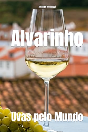 Alvarinho: Uvas pelo Mundo (Wines of the World: Portugal)