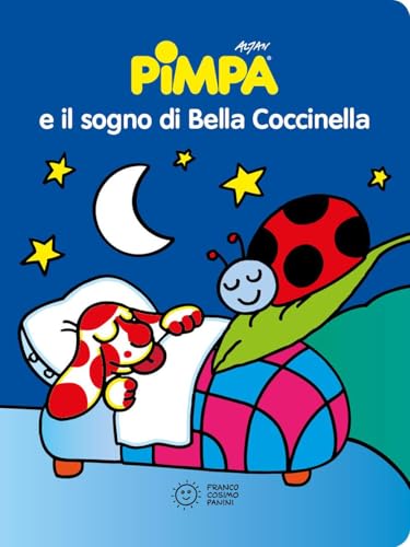 Pimpa E Il Sogno Di Bella Coccinella. Ediz. A Colori