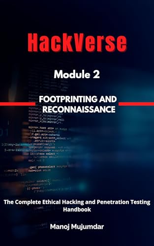 HackVerse: The Complete Ethical Hacking and Penetration Testing Handbook (Module 02: FOOTPRINTING AND RECONNAISSANCE 1) (English Edition)