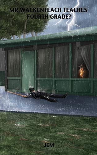 Mr. Wackenteach Teaches Fourth Grade? (The Wackenteach Series)