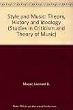 Style and Music: Theory, History, and Ideology (Studies in Criticism and Theory of Music)