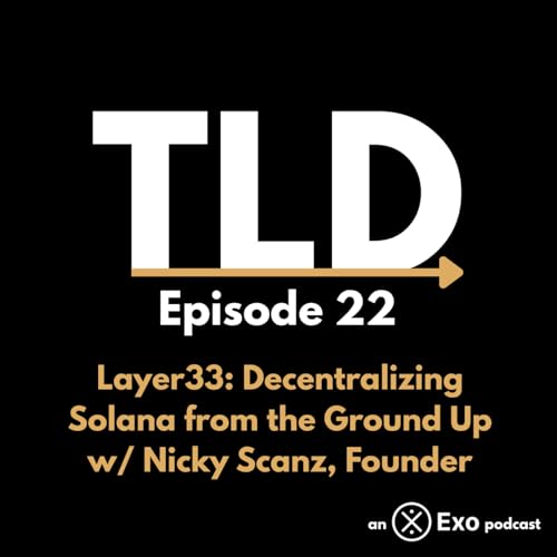 Layer33: Decentralizing Solana from the Ground Up w/ Nicky Scanz, Founder cover art