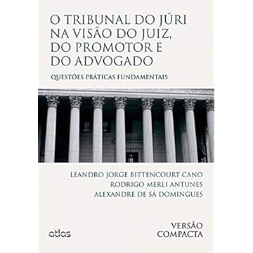Capa do livro O Tribunal Do Júri Na Visão Do Juiz, Do Promotor E Do Advogado: Questões Práticas - Versão Compacta: Questões Práticas Fundamentais
