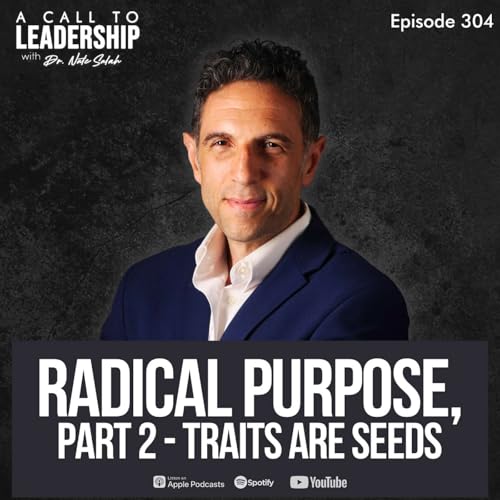 EP304: Radical Purpose, Part 2 - Traits are Seeds