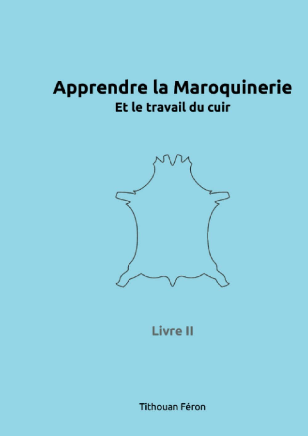 Apprendre la maroquinerie et le travail du cuir Tome 2 tutoriel couture livre