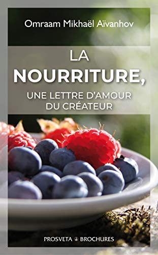 Télécharger La nourriture, une lettre d’amour du Créateur (Brochure t. 316) livre En ligne