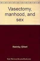 Vasectomy, manhood, and sex 0826113907 Book Cover