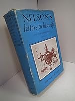 Nelson's Letters to his Wife: 1785- 1831 0853540454 Book Cover