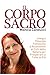 Il Corpo Sacro: Integra l’Energia Femminile e Riconnettiti ai Cicli della Natura per Prosperare a Tutte le Età