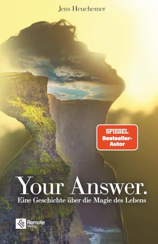 Your Answer.: Eine Geschichte über die Magie des Lebens | Roman mit Persönlichkeitsentwicklung, Spiritualität und dem Gesetz der Anziehung