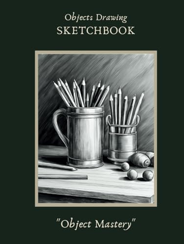 Objects Drawing Sketchbook: Draw Objects with Precision and Creativity