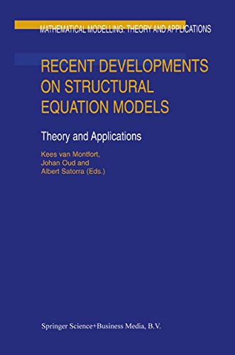 Recent Developments on Structural Equation Models: Theory and Applications: 19 (Mathematical Modelling: Theory and Applications) view 2