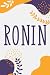 Ronin: Notebook Gift Ronin name, Journal Personalized Gift for Ronin , Present Idea for Ronin, 120 Pages