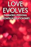 Love Evolves Embracing Personal Growth in Relationships