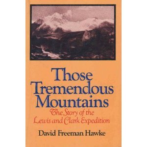 Those Tremendous Mountains: The Story of the Lewis and Clark Expedition