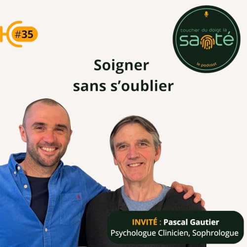 Soigner sans s&rsquo;oublier : faire &eacute;voluer sa mani&egrave;re de prendre soin. Pascal Gautier, Psychologue clinicien, sophrologue.