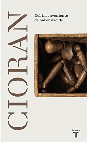 Del inconveniente de haber nacido (Pensamiento) Del inconveniente de haber nacido (Pensamiento)