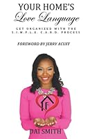 Your Home's Love Language: Get Organized with the S.I.M.P.L.E. C.A.R.D. process 1737174707 Book Cover