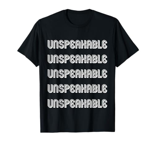 Unspeakable T-Shirt