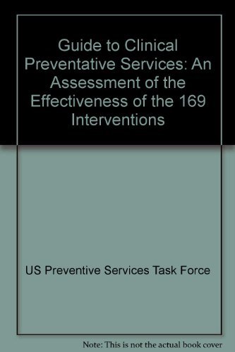 Guide to Clinical Preventive Services: An Assessment of the Effectiveness of 169 Interventions