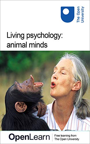 Living psychology: animal minds (English Edition) - The Open University