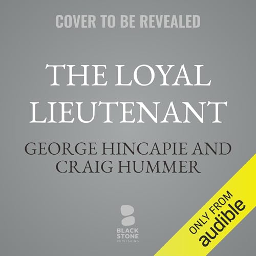 The Loyal Lieutenant Audiolibro Por George Hincapie, Craig Hummer, Lance Armstrong arte de portada