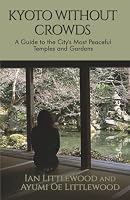 Kyoto Without Crowds: A Guide to the City's Most Peaceful Temples and Gardens 1978158998 Book Cover