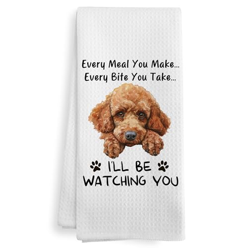 XNXLDYLH Funny Poodle Dog Kitchen Towels Decor, Poodle Puppy Dog Gifts for Poodles Lovers Owners Women Men, Every Meal You Make Every Bite You Take Dish Hand Tea Towels for Kitchen, 16x24 Inch