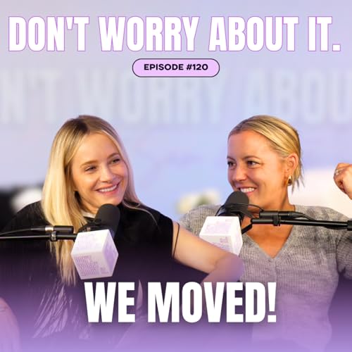 120: Don't Worry About The New Studio