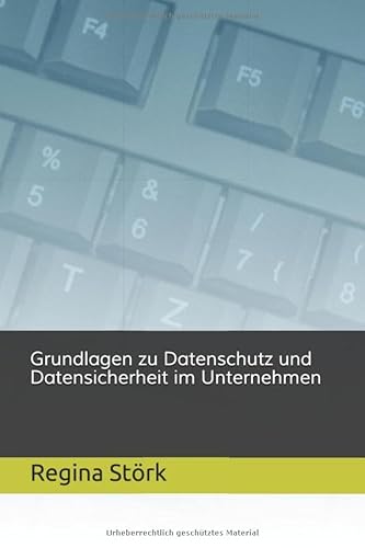 Grundlagen zu Datenschutz und Datensicherheit im Unternehmen