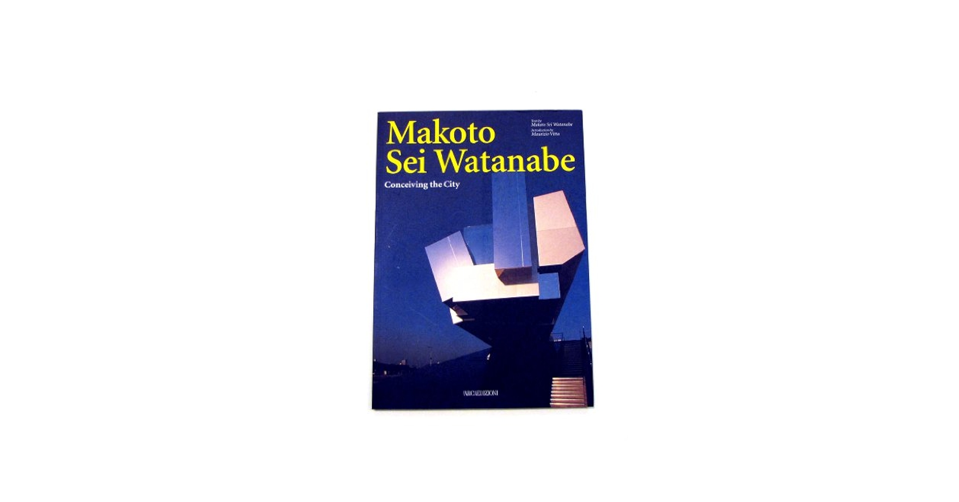 Makoto Sei Watanabe: Conceiving the City: Watanabe, Makoto