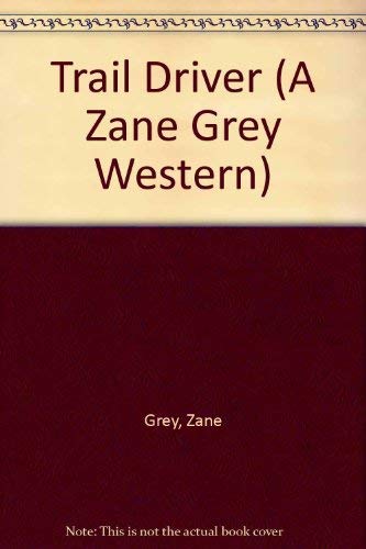 The Trail Driver (A Zane Grey Western) [Large Print] 0893401366 Book Cover