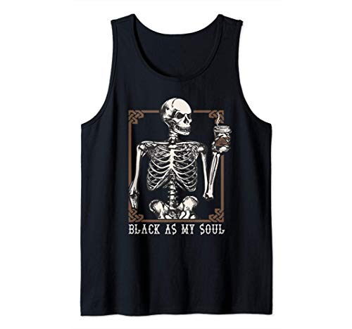 Halloween Coffee Drinking Skeleton Black As My Soul Skull Débardeur