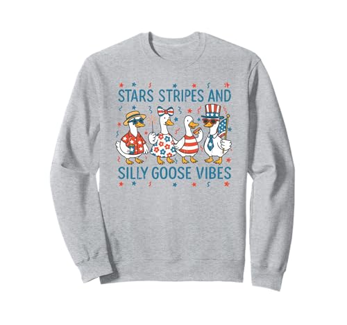 Stars Stripes And Silly Goose Vibes, 4th Of July Sweatshirt