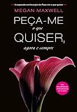 Peça-me o que quiser, agora e sempre