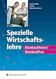  Spezielle Wirtschaftslehre / Ausgabe für Bürokaufleute: Spezielle Wirtschaftslehre / Spezielle Wirtschaftslehre Bürokaufmann/-frau: Ausgabe für Bürokaufleute / Schülerband