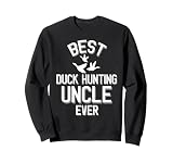 Duck Hunting Family Il miglior Zio Cacciatore di Anatre di Sempre Felpa