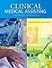 Clinical Medical Assisting: Foundations and Practice