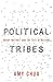 Political Tribes: Group Instinct and the Fate of Nations