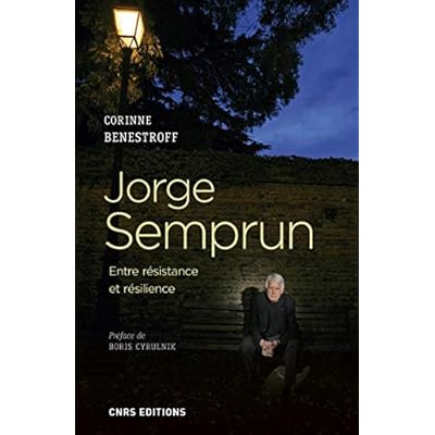 Jorge Semprun. Entre r&eacute;sistance et r&eacute;silience