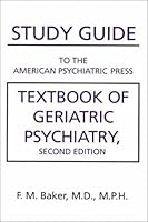 Study Guide to the American Psychiatric Press Textbook of Geriatric Psychiatry 088048697X Book Cover