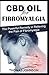 Produktbild CBD OIL FOR FIBROMYALGIA: The Powerful Remedy in Relieving the Pain of Fibromyalgia