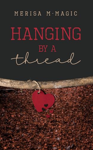 HANGING BY A THREAD