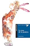 La rosa de la pradera/ The Rose of Prairie
